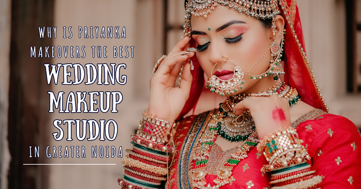 best wedding makeup Studio in Greater Noida